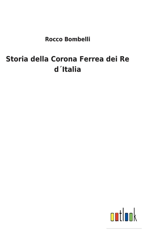 Storia della Corona Ferrea dei Re d´Italia