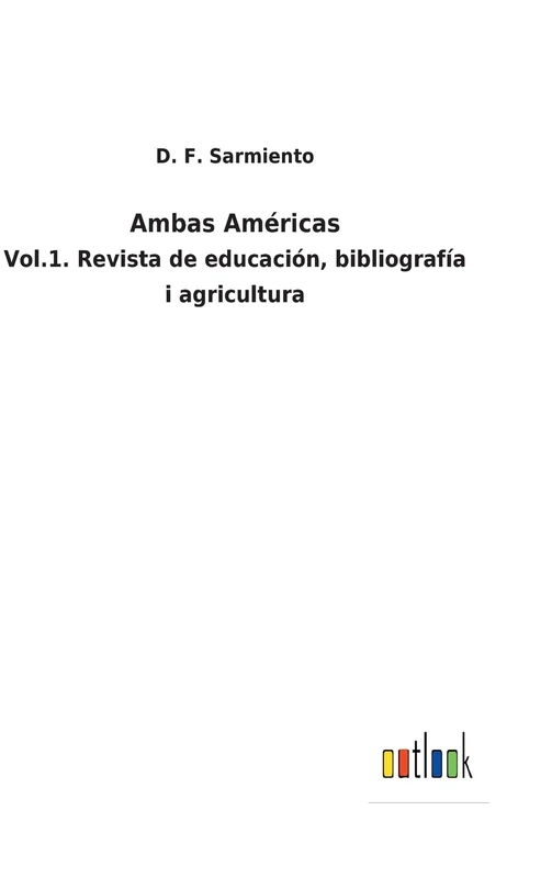 Ambas Américas: Vol.1. Revista de educación, bibliografía i agricultura - Image 1