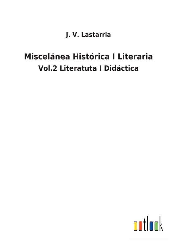 Miscelánea Histórica I Literaria: Vol.2 Literatuta I Didáctica - Image 1