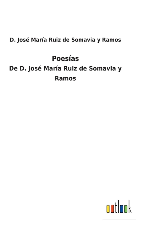 Poesías: De D. José María Ruiz de Somavia y Ramos - Image 1