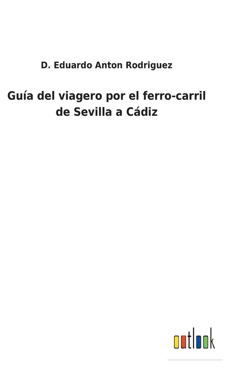 Guía del viagero por el ferro-carril de Sevilla a Cádiz - Image 1
