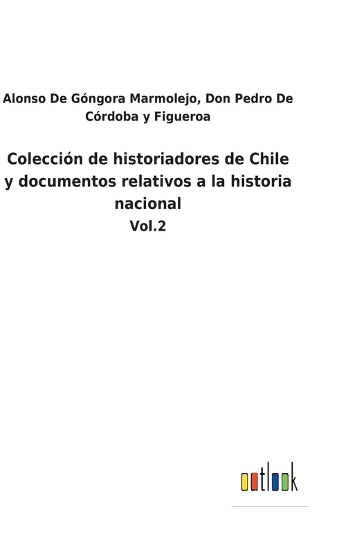 Colección de historiadores de Chile y documentos relativos a la historia nacional: Vol.2 - Image 1