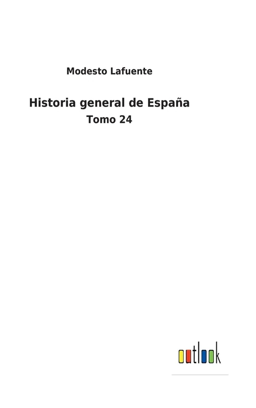 Historia general de España: Tomo 24