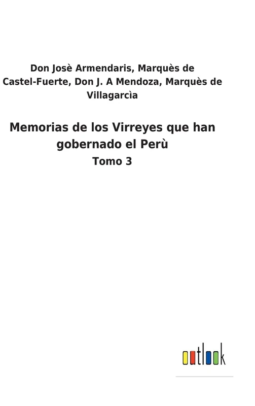 Memorias de los Virreyes que han gobernado el Perù: Tomo 3 - Image 1