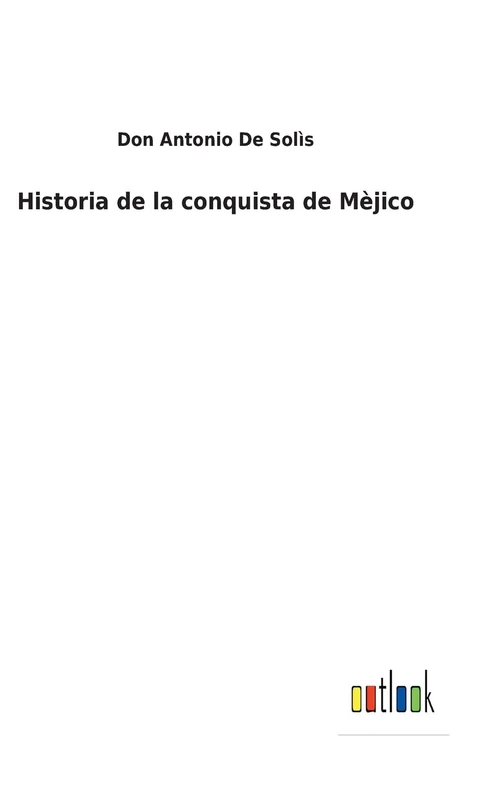 Historia de la conquista de Mèjico