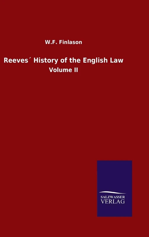 Reeves´ History of the English Law: Volume II
