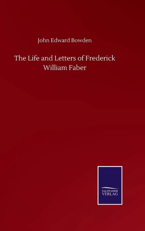 The Life and Letters of Frederick William Faber