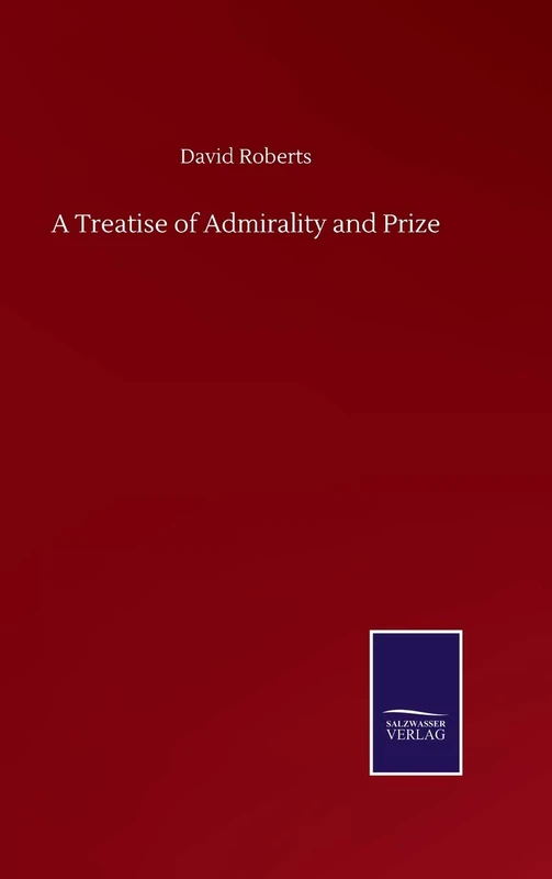 A Treatise of Admirality and Prize