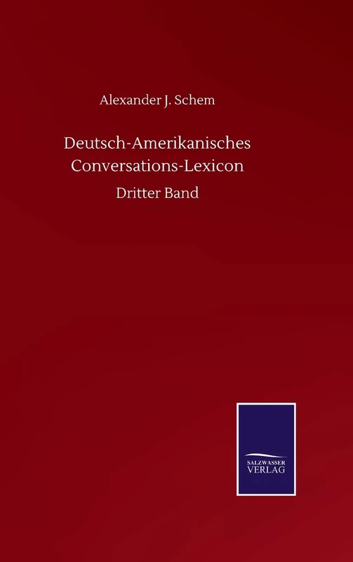 Deutsch-Amerikanisches Conversations-Lexicon: Dritter Band
