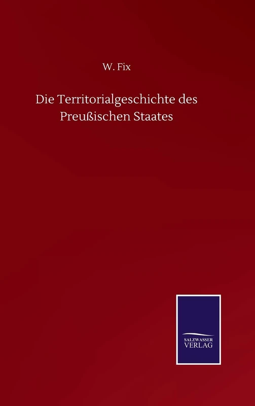 Die Territorialgeschichte des Preußischen Staates
