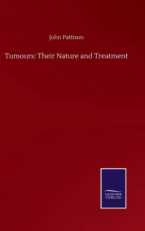 Tumours: Their Nature and Treatment