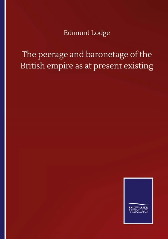 The peerage and baronetage of the British empire as at present existing - Image 1