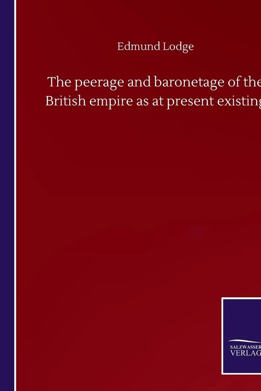 The peerage and baronetage of the British empire as at present existing - Image 1