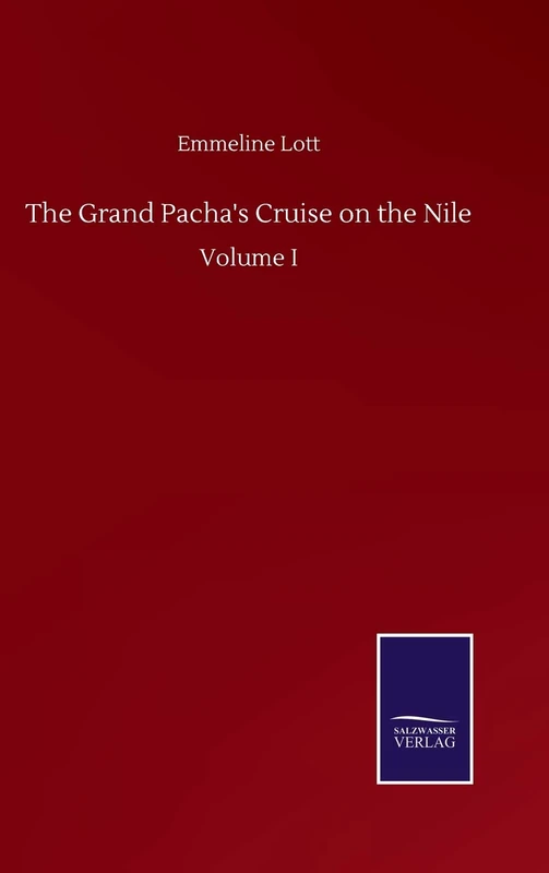 The Grand Pacha's Cruise on the Nile: Volume I - Image 1