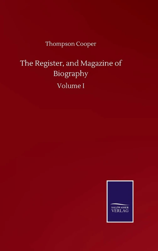 The Register, and Magazine of Biography: Volume I