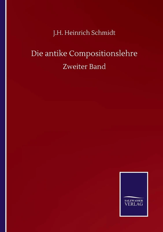 Die antike Compositionslehre: Zweiter Band