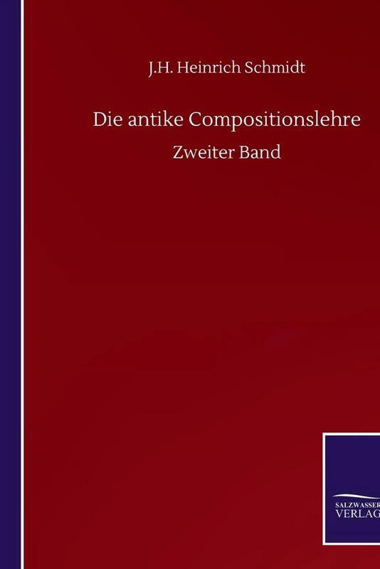 Die antike Compositionslehre: Zweiter Band