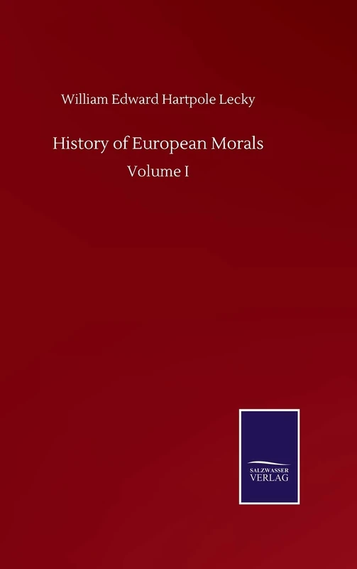 History of European Morals: Volume I
