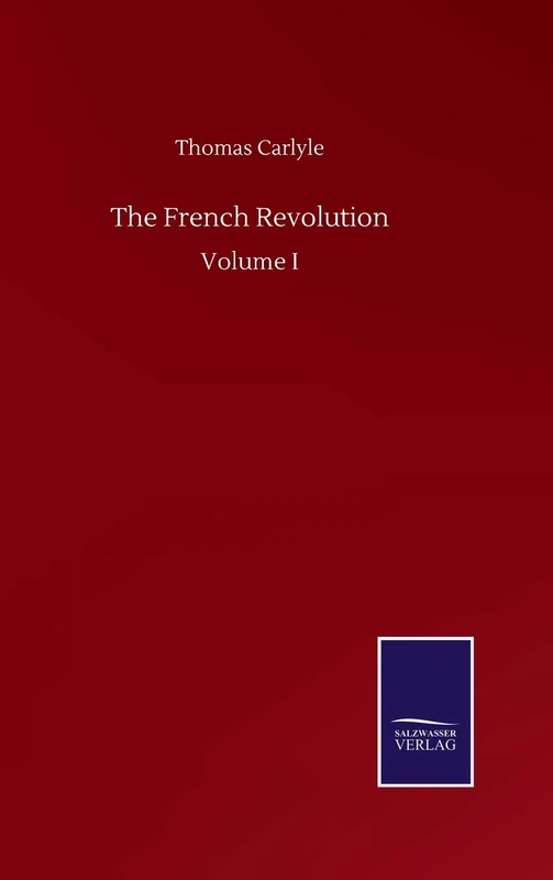 The French Revolution: Volume I