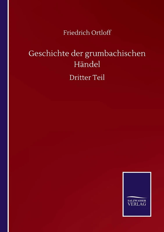 Geschichte der grumbachischen Händel: Dritter Teil