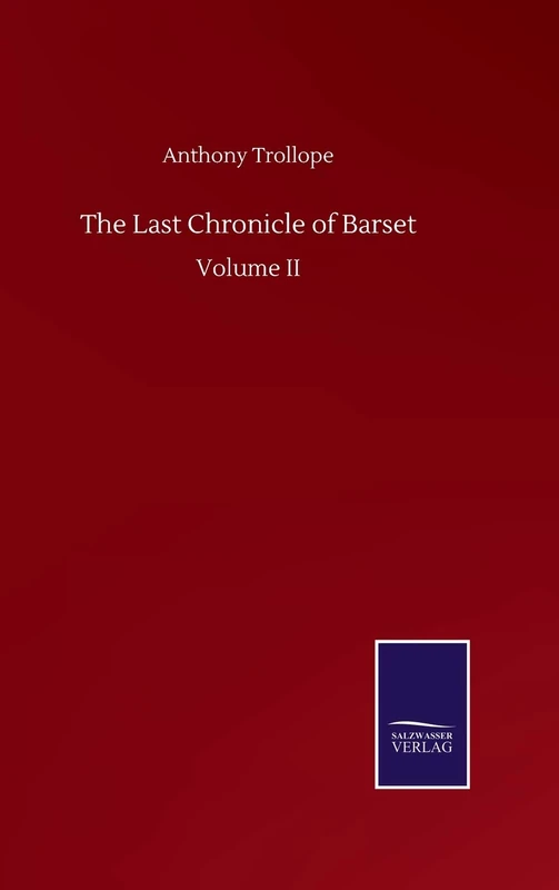 The Last Chronicle of Barset: Volume II