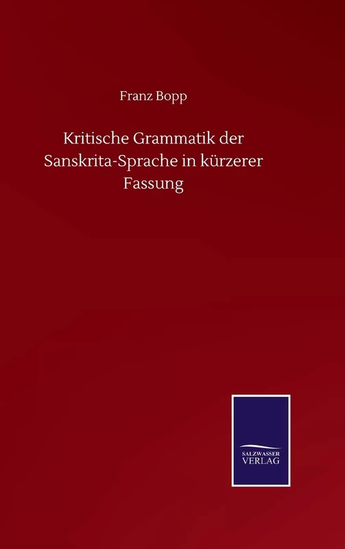 Kritische Grammatik der Sanskrita-Sprache in kürzerer Fassung
