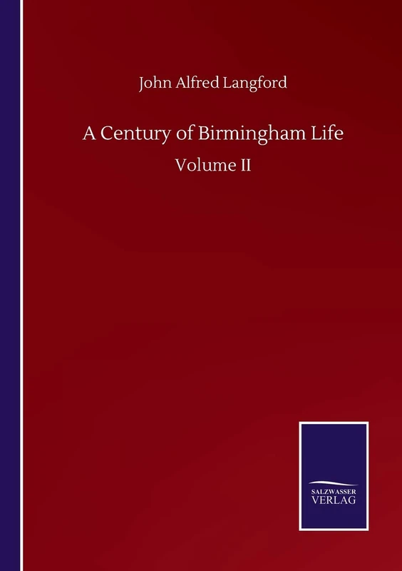 A Century of Birmingham Life: Volume II