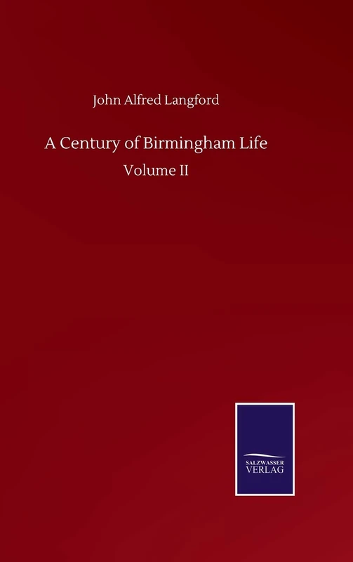 A Century of Birmingham Life: Volume II