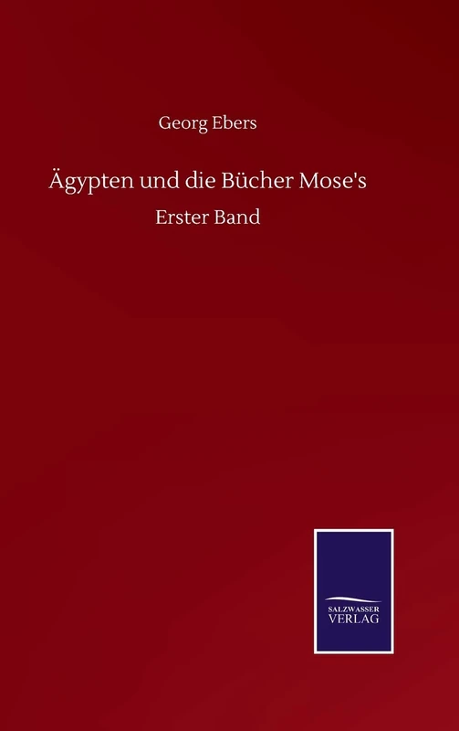 Ägypten und die Bücher Mose's: Erster Band