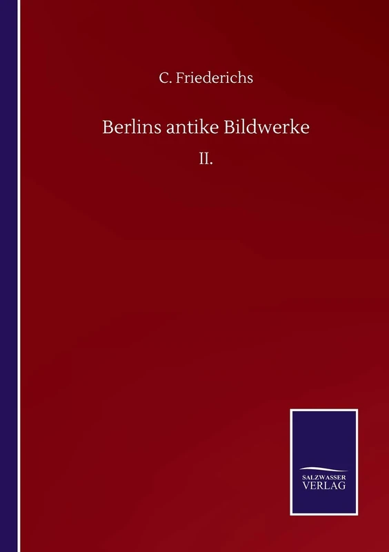 Berlins antike Bildwerke: II.