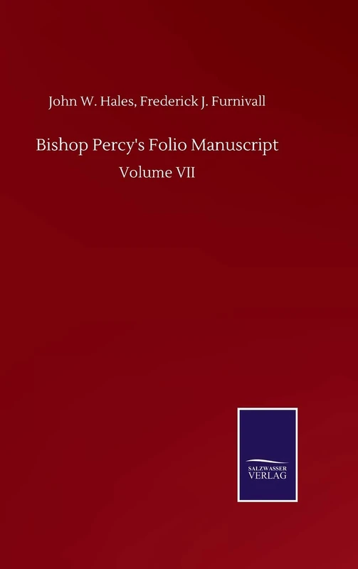 Bishop Percy's Folio Manuscript: Volume VII