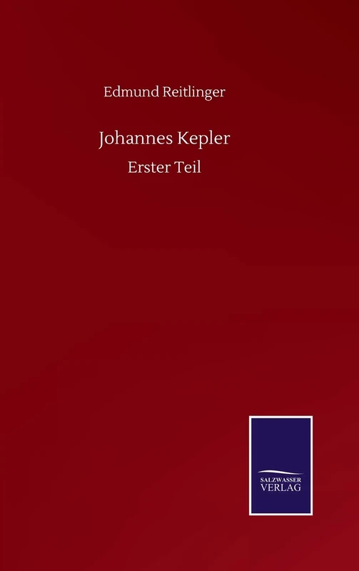 Johannes Kepler: Erster Teil