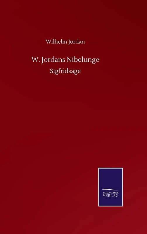 W. Jordans Nibelunge: Sigfridsage