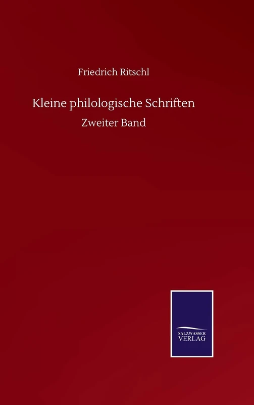 Kleine philologische Schriften: Zweiter Band