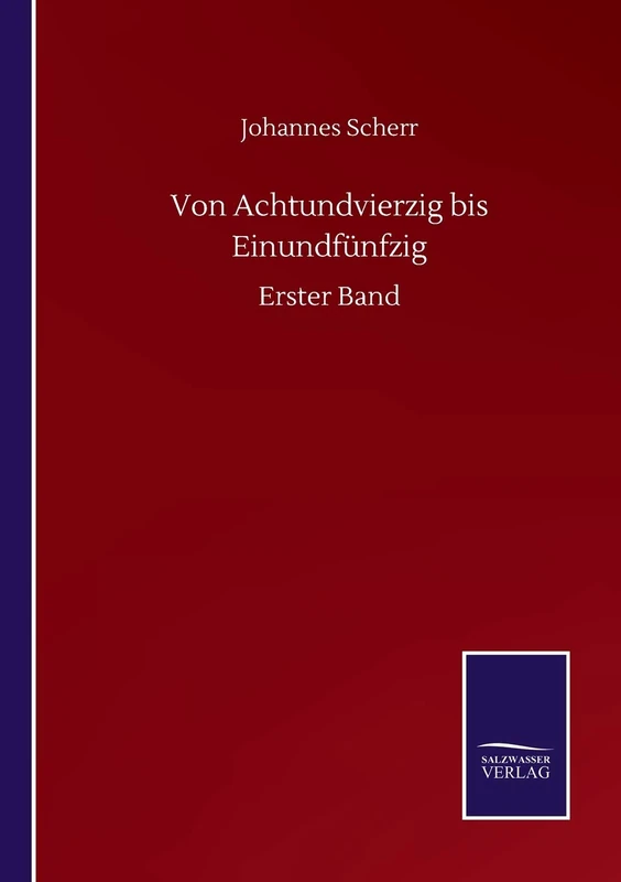 Von Achtundvierzig bis Einundfünfzig: Erster Band