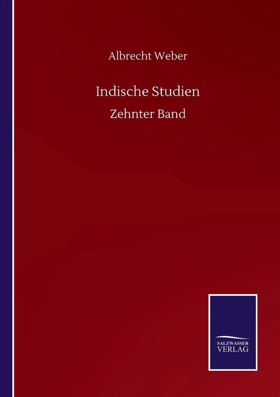 Indische Studien: Zehnter Band