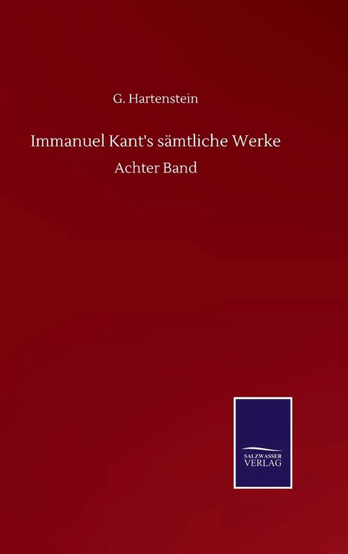 Immanuel Kant's sämtliche Werke: Achter Band