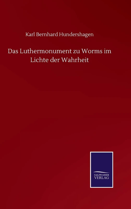Das Luthermonument zu Worms im Lichte der Wahrheit
