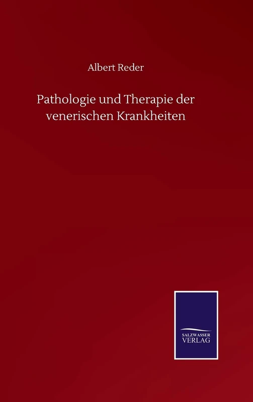 Pathologie und Therapie der venerischen Krankheiten