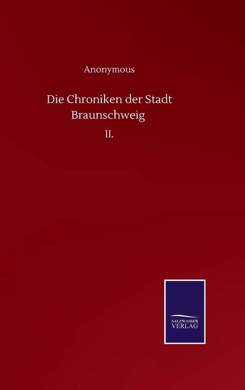 Die Chroniken der Stadt Braunschweig: II.