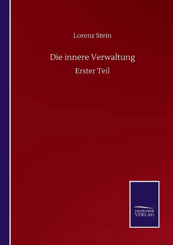 Die innere Verwaltung: Erster Teil
