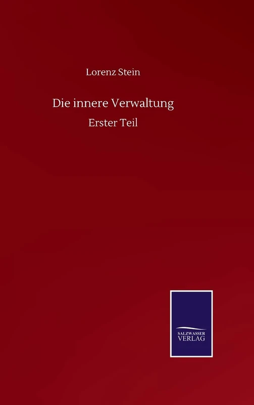 Die innere Verwaltung: Erster Teil
