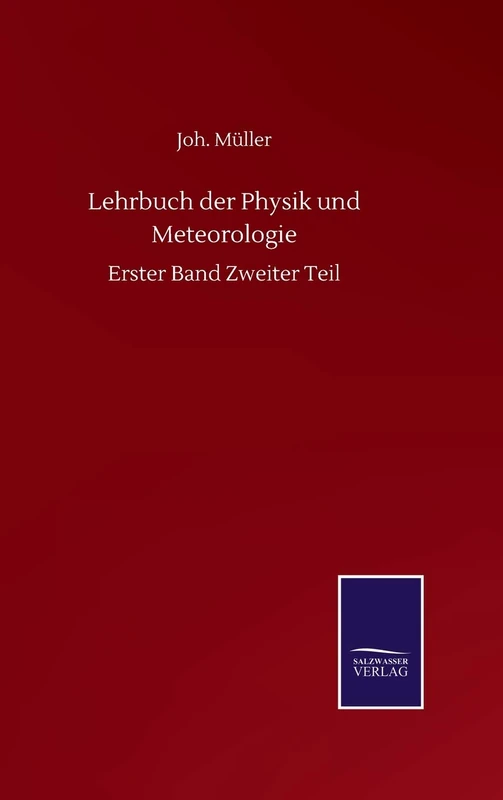 Lehrbuch der Physik und Meteorologie: Erster Band Zweiter Teil