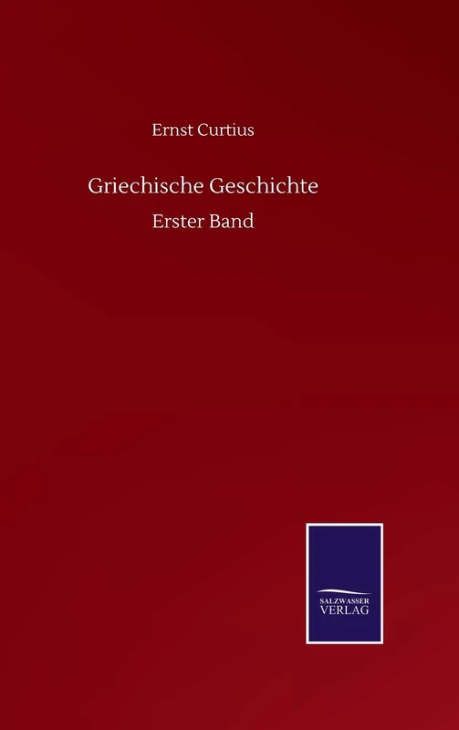 Griechische Geschichte: Erster Band