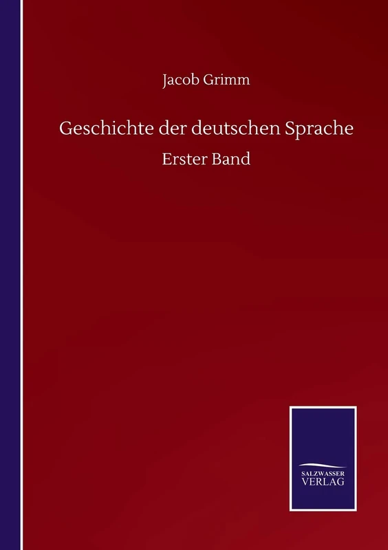 Geschichte der deutschen Sprache: Erster Band