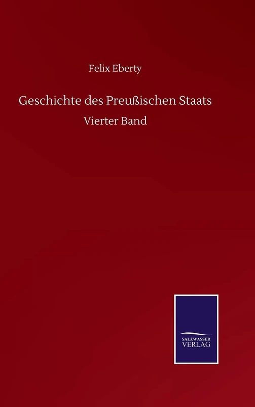 Geschichte des Preußischen Staats: Vierter Band