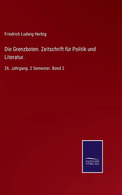 Die Grenzboten. Zeitschrift für Politik und Literatur.: 26. Jahrgang. 2 Semester. Band 2 - Image 1