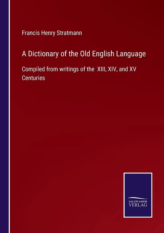 A Dictionary of the Old English Language: Compiled from writings of the XIII, XIV, and XV Centuries - Image 1