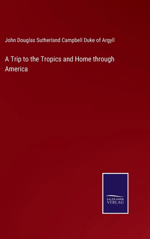A Trip to the Tropics and Home through America