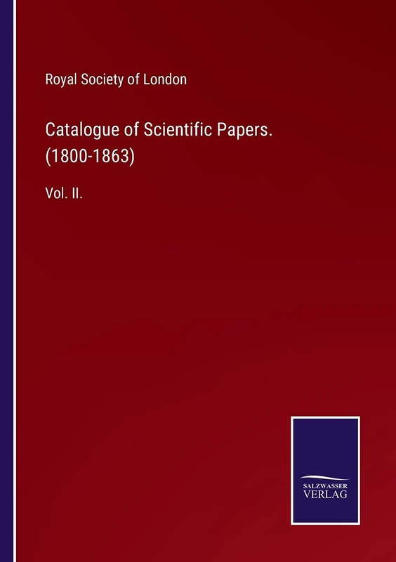 Catalogue of Scientific Papers. (1800-1863): Vol. II.